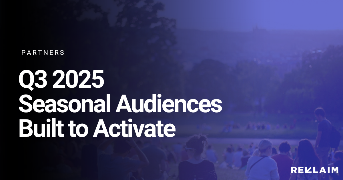 Drive Campaigns Q3 & Beyond With Reklaim's Seasonal Opt-In Data & DealIDs